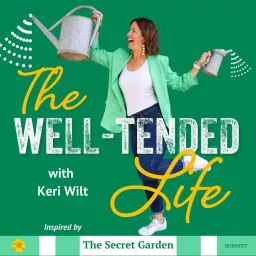 The Well-Tended Life Podcast artwork