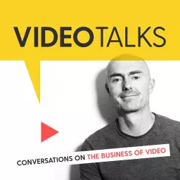 Video Talks - Conversations on the Business of Video ‣ Marketing ‣ Filmmaking ‣ Online Video Podcast artwork