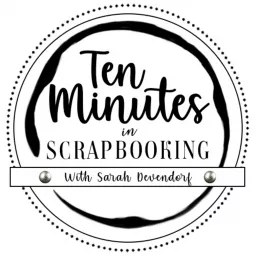 Ten Minutes in Scrapbooking Podcast artwork