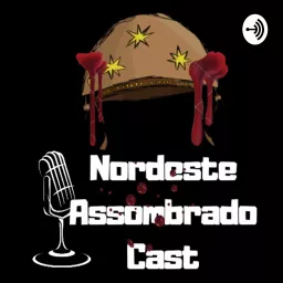 Nordeste Assombrado Cast Podcast artwork