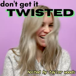 Don't Get it Twisted Podcast artwork
