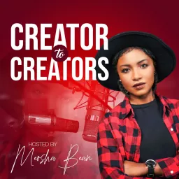 Creator to Creators With Meosha Bean Podcast artwork
