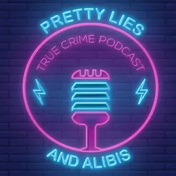 Pretty Lies & Alibis Podcast artwork