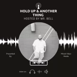 Hold Up, And Another Thing!!!! Podcast artwork