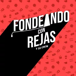 Fondeando con Rejas Podcast artwork