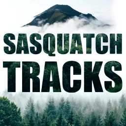 Sasquatch Tracks Podcast artwork