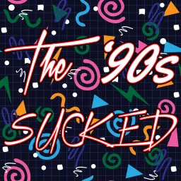 The '90s Sucked Podcast artwork