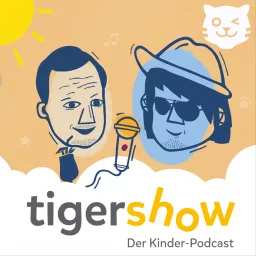 Die tigershow - Ein Podcast für Kinder und die ganze Familie!