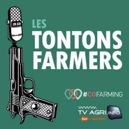 Les Tontons Farmers - le podcast qui dézingue les idées reçues sur l'agriculture ! artwork