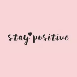 The Stay Positive Podcast