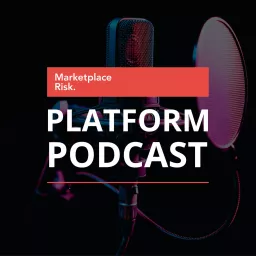 Marketplace Risk Platform Podcast