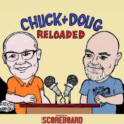 Chuck and Doug Reloaded Podcast artwork