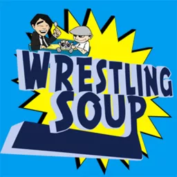 WRESTLING SOUP Podcast artwork