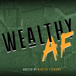 Wealthy AF Podcast artwork
