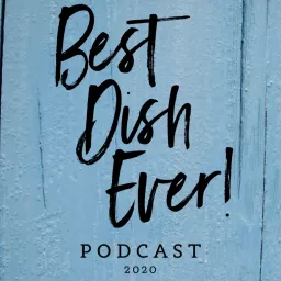 Best Dish Ever! Podcast artwork