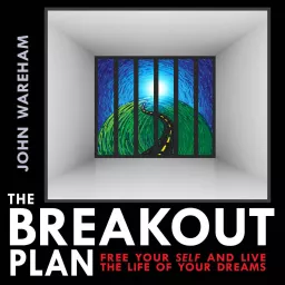 THE BREAKOUT PLAN / Eagles Circle Foundation / John Wareham Podcast artwork