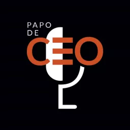 Papo de CEO Podcast artwork