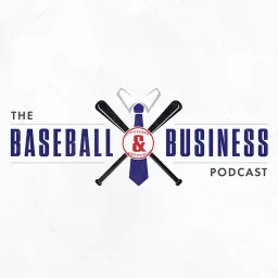 The Baseball and Business Podcast artwork