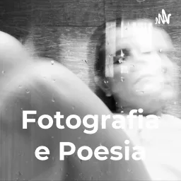 Fotografia e Poesia Podcast artwork