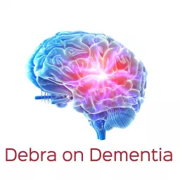 Debra on Dementia Podcast artwork