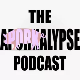 The Aporkalypse Podcast artwork