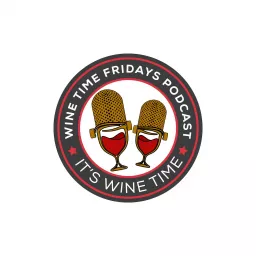 Wine Time Fridays Podcast