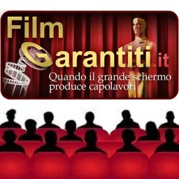 FILM GARANTITI - Il meglio del cinema Podcast artwork