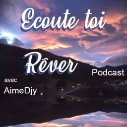 Ecoute Toi Rêver Podcast artwork