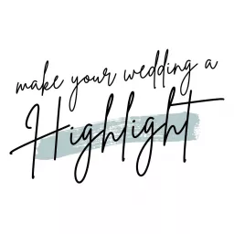Make Your Wedding a Highlight Podcast artwork