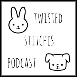 Twisted Stitches Podcast artwork