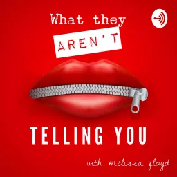 What They AREN’T Telling You Podcast artwork