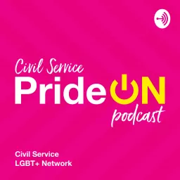 PrideON from the Civil Service LGBT+ Network Podcast artwork
