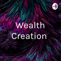 Wealth Creation Podcast artwork