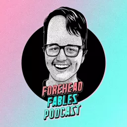 Forehead Fables Podcast artwork