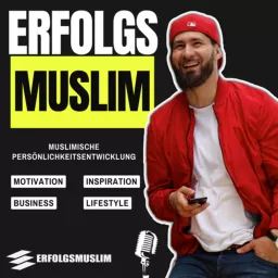 Erfolgsmuslim: MOTIVATION I MINDSET I BUSINESS I PERSÖNLICHKEITSENTWICKLUNG I LIFESTYLE Podcast artwork