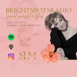 BRIGHTSPOTSRADIO with Sandra Laura Manuela Podcast artwork