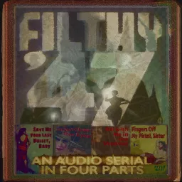 Filthy ’47 - An Audio Serial in Four Parts Podcast artwork
