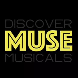 MUSE | Discover Musicals Podcast artwork