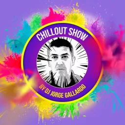 Chillout Show By DJ Jorge Gallardo Podcast artwork