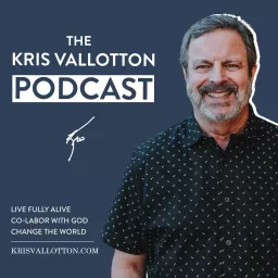 The Kris Vallotton Podcast artwork