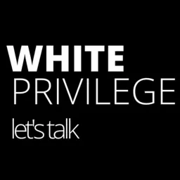 Racism White Privilege In America Podcast artwork