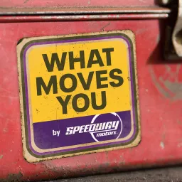 What Moves You | Speedway Motors Podcast artwork