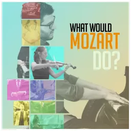 What Would Mozart Do? Podcast artwork