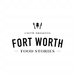 Fort Worth Food Stories Podcast artwork