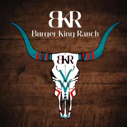 The Burger King Ranch Podcast artwork