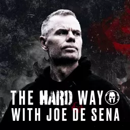 The Hard Way w/ Joe De Sena Podcast artwork