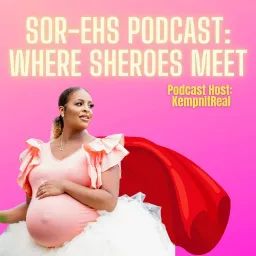 SOR-EHS: Where SHEroes Meet Podcast artwork