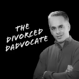 The Divorced Dadvocate: Divorce Support For Dads Podcast artwork