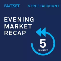 FactSet Evening Market Recap Podcast artwork