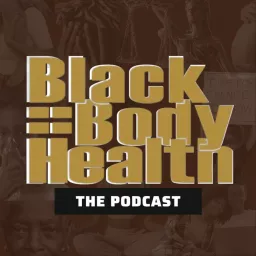 Black Body Health: The Podcast artwork